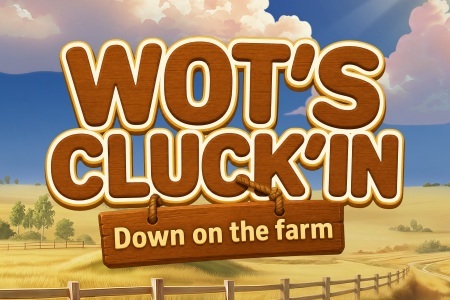 Wot's Cluck'in Down on the Farm